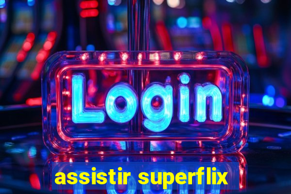 assistir superflix